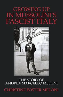 E-Book (epub) Growing up in Mussolini's Fascist Italy von Christine Foster Meloni