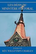 E-Book (epub) Les Défis Du Ministère Pastoral von Rév. Wilguymps Charles