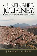E-Book (epub) An Unfinished Journey: Education & the American Dream von Jeanne Allen