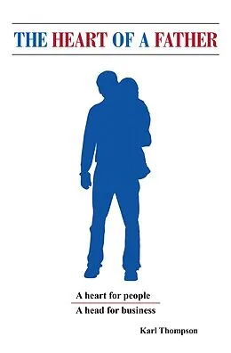 E-Book (epub) The Heart of a Father von Karl Thompson