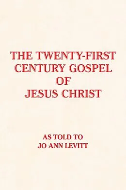 E-Book (epub) The Twenty-First-Century Gospel of Jesus Christ von Jo Ann Levitt