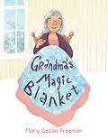 E-Book (epub) Grandma's Magic Blanket von Mary Cecilia Freeman