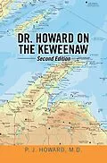 E-Book (epub) Dr. Howard on the Keweenaw von P. J. Howard M. D.