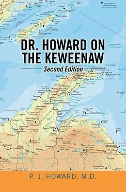 E-Book (epub) Dr. Howard on the Keweenaw von P. J. Howard M. D.