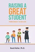 E-Book (epub) Raising a Great Student von David Heller Ph. D.