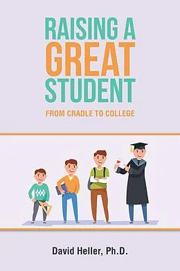 E-Book (epub) Raising a Great Student von David Heller Ph. D.