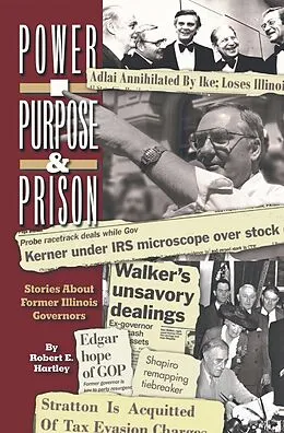 E-Book (epub) Purpose, Power and Prison: Stories About Former Illinois Governors von Robert E. Hartley