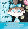E-Book (epub) What If It Wasn't a Dream? von Mary C. Baumgartner