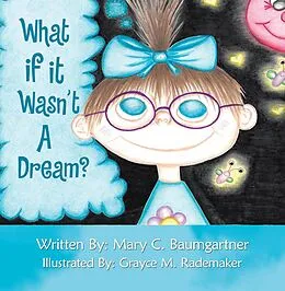 E-Book (epub) What If It Wasn't a Dream? von Mary C. Baumgartner