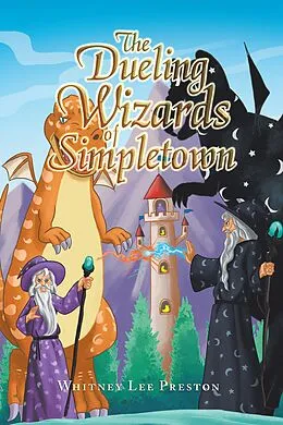 E-Book (epub) The Dueling Wizards of Simpletown von Whitney Lee Preston