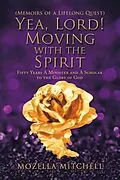E-Book (epub) Yea, Lord! Moving with the Spirit von Mozella Mitchell
