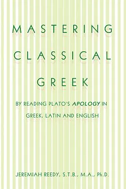 E-Book (epub) Mastering Classical Greek von Jeremiah Reedy S. T. B. M. A. Ph. D.