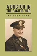 E-Book (epub) A Doctor in the Pacific War von Malcolm Hawk