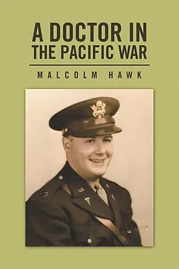 E-Book (epub) A Doctor in the Pacific War von Malcolm Hawk