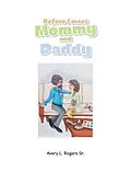 E-Book (epub) Before I Meet Mommy and Daddy von Avery L. Rogers Sr.