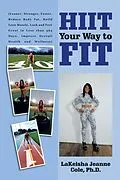 E-Book (epub) Hiit Your Way to Fit von Lakeisha Jeanne Cole Ph. D.