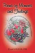 E-Book (epub) Poems of Moments and Feelings von JJ and LOGICAL INK