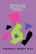 E-Book (epub) Bipolar Sagacity Volume 9 von Thomas D. Sharts M. Ed