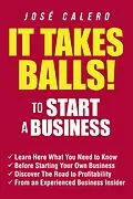 E-Book (epub) It Takes Balls! to Start a Business von José Calero