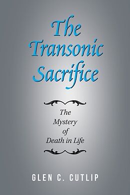 Kartonierter Einband The Transonic Sacrifice von Glen C. Cutlip