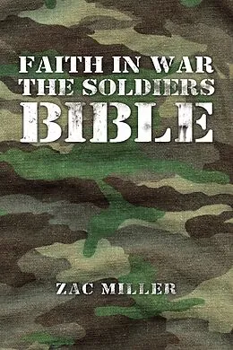 E-Book (epub) Faith in War the Soldiers Bible von Zac Miller