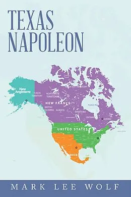 E-Book (epub) Texas Napoleon von Mark Lee Wolf