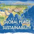 E-Book (epub) Creating Global Peace and Sustainability von Charles Abbott Skinner