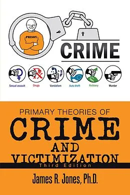 E-Book (epub) Primary Theories of Crime and Victimization von James R. Jones Ph. D.