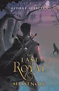 E-Book (epub) The Last Royal Messenger von George Sullivan