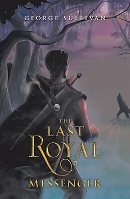 E-Book (epub) The Last Royal Messenger von George Sullivan
