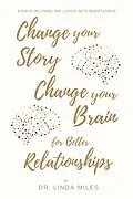 E-Book (epub) Change Your Story, Change Your Brain for Better Relationship von Linda Miles