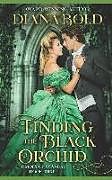 Couverture cartonnée Finding the Black Orchid: A Victorian Historical Romance de Diana Bold