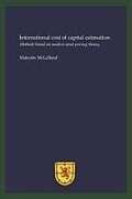 Kartonierter Einband International Cost of Capital Estimation: Methods Based on Modern Asset Pricing Theory von Malcolm John McLelland
