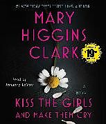 Audio CD (CD/SACD) Kiss the Girls and Make Them Cry von Mary Higgins Clark