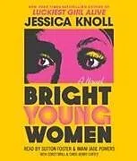 Audio CD (CD/SACD) Bright Young Women von Jessica Knoll