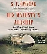 Audio CD (CD/SACD) His Majesty's Airship von S C Gwynne