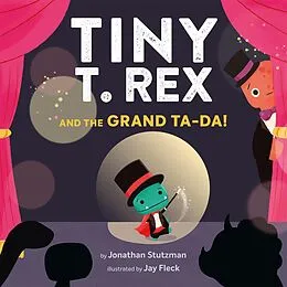 E-Book (epub) Tiny T. Rex and the Grand Ta-Da! von Jonathan Stutzman