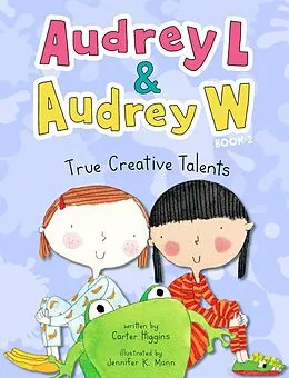 E-Book (epub) Audrey L and Audrey W: True Creative Talents von Carter Higgins