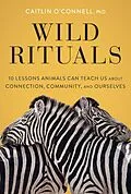 E-Book (epub) Wild Rituals von Caitlin O'Connell