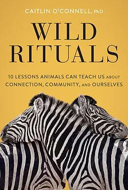 E-Book (epub) Wild Rituals von Caitlin O'Connell