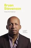 E-Book (epub) I Know This to be True: Bryan Stevenson von Geoff Blackwell, Ruth Hobday