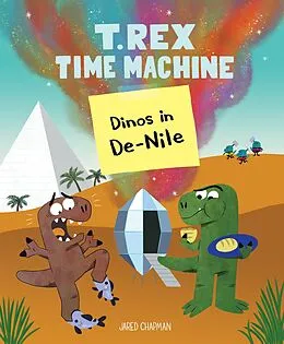 E-Book (epub) T. Rex Time Machine: Dinos in De-Nile von Jared Chapman