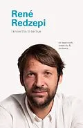 E-Book (epub) I Know This to Be True: Rene Redzepi von Geoff Blackwell, Ruth Hobday