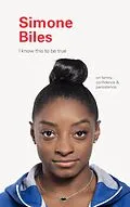 E-Book (epub) I Know This to Be True: Simone Biles von Geoff Blackwell, Ruth Hobday