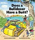 E-Book (epub) Does a Bulldozer Have a Butt? von Derick Wilder