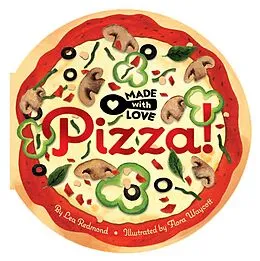ePUB Made with Love: Pizza! von Lea Redmond