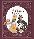 E-Book (epub) Snoop Presents Goon with the Spoon von Snoop Dogg, Earl "E-" Stevens