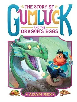 E-Book (epub) The Story of Gumluck and the Dragon's Eggs von Adam Rex