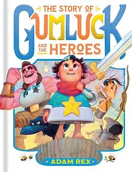 E-Book (epub) The Story of Gumluck and the Heroes von Adam Rex