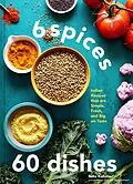 E-Book (epub) 6 Spices, 60 Dishes von Ruta Kahate